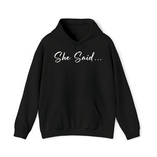 She Said Hoodie