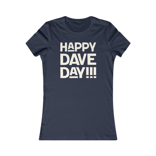 Happy Dave Day! Women's Cut
