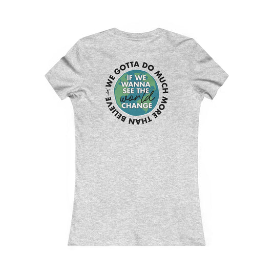 Just Be A Good Person-World Change *With Back Women's Cut Tee