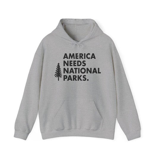 America Needs National Parks Hoodies