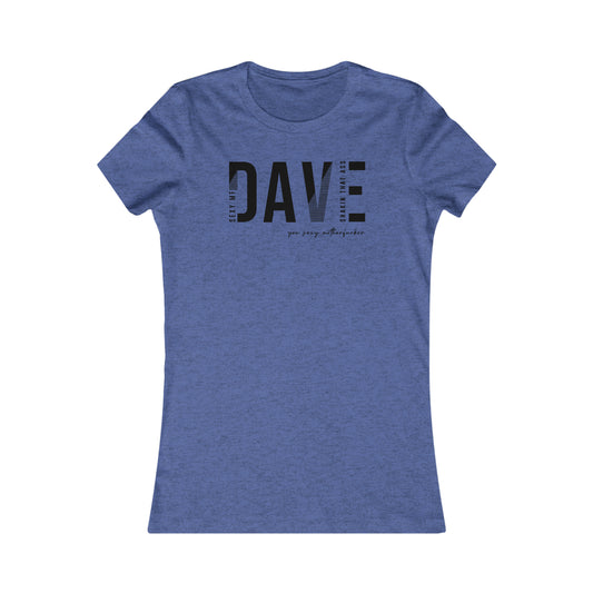 Dave Sexy MF Women's Cut