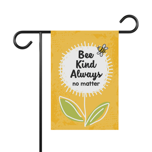 Bee Kind Always Garden Flags