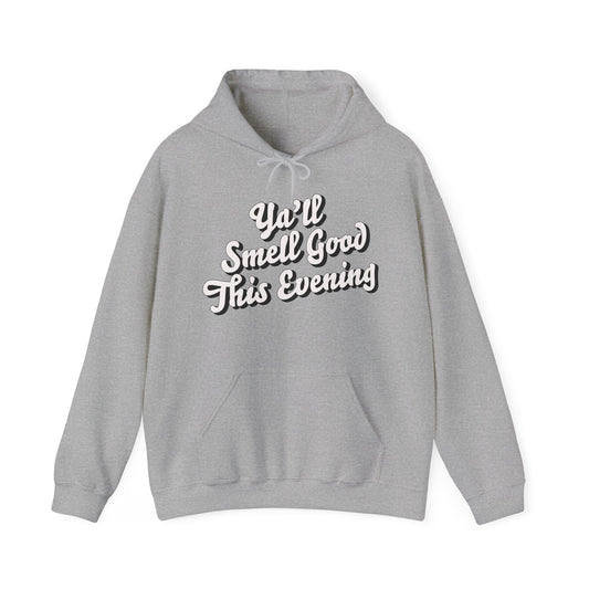 Ya'll Smell Good Hoodie