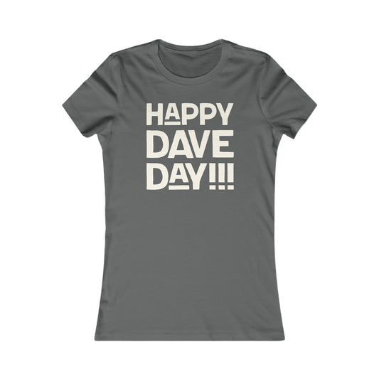Happy Dave Day! Women's Cut