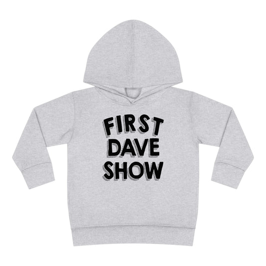 First Dave Show Toddler Hoodie