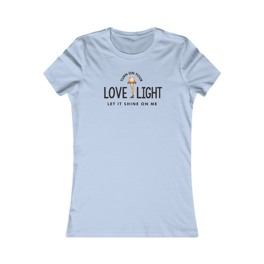 Turn On Your Love Light Women's Cut