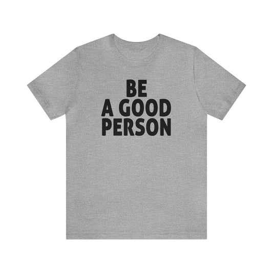 Be A Good Person