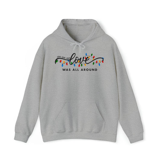 Christmas Love Was All Around Hoodie