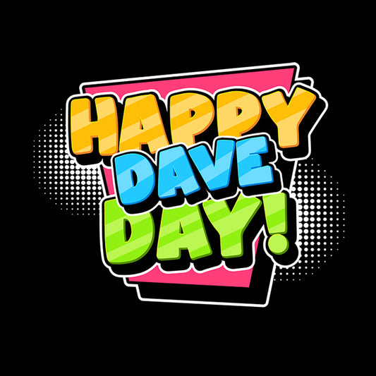 Happy Dave Day Retro