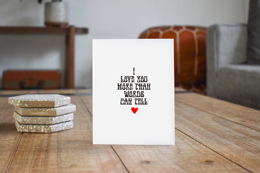 I Love You More Than Words Can Tell Greeting Card