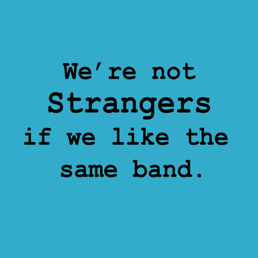 Not Strangers