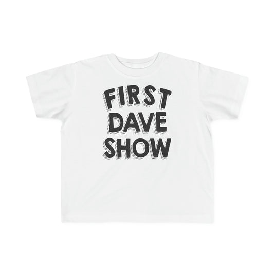 First Dave Show Toddler