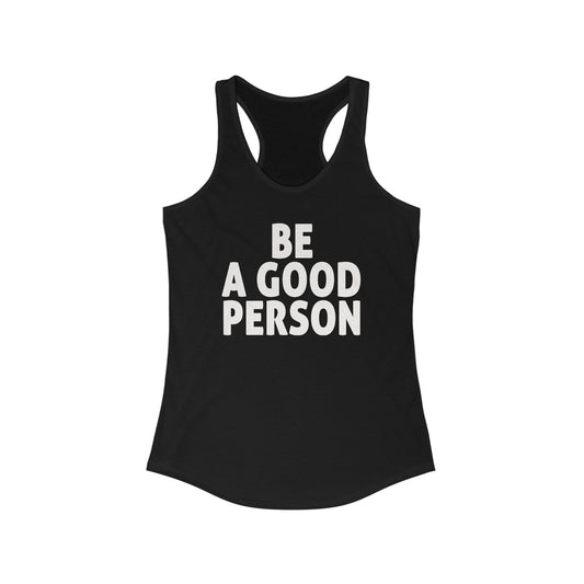 Be A Good Person Woman's Tank Top