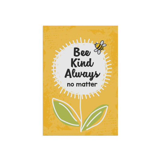 Bee Kind Always Garden Flags