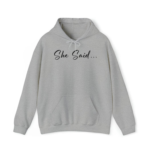 She Said Hoodie