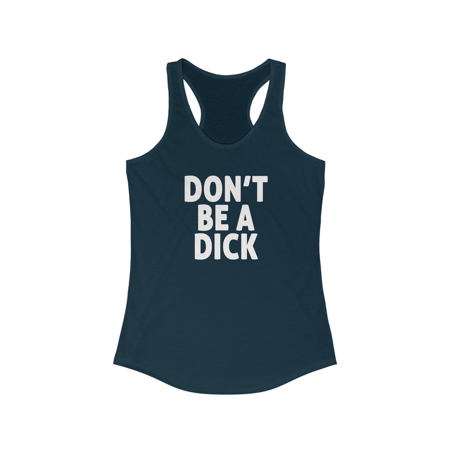 Don't Be A Dick Woman's Tank Top