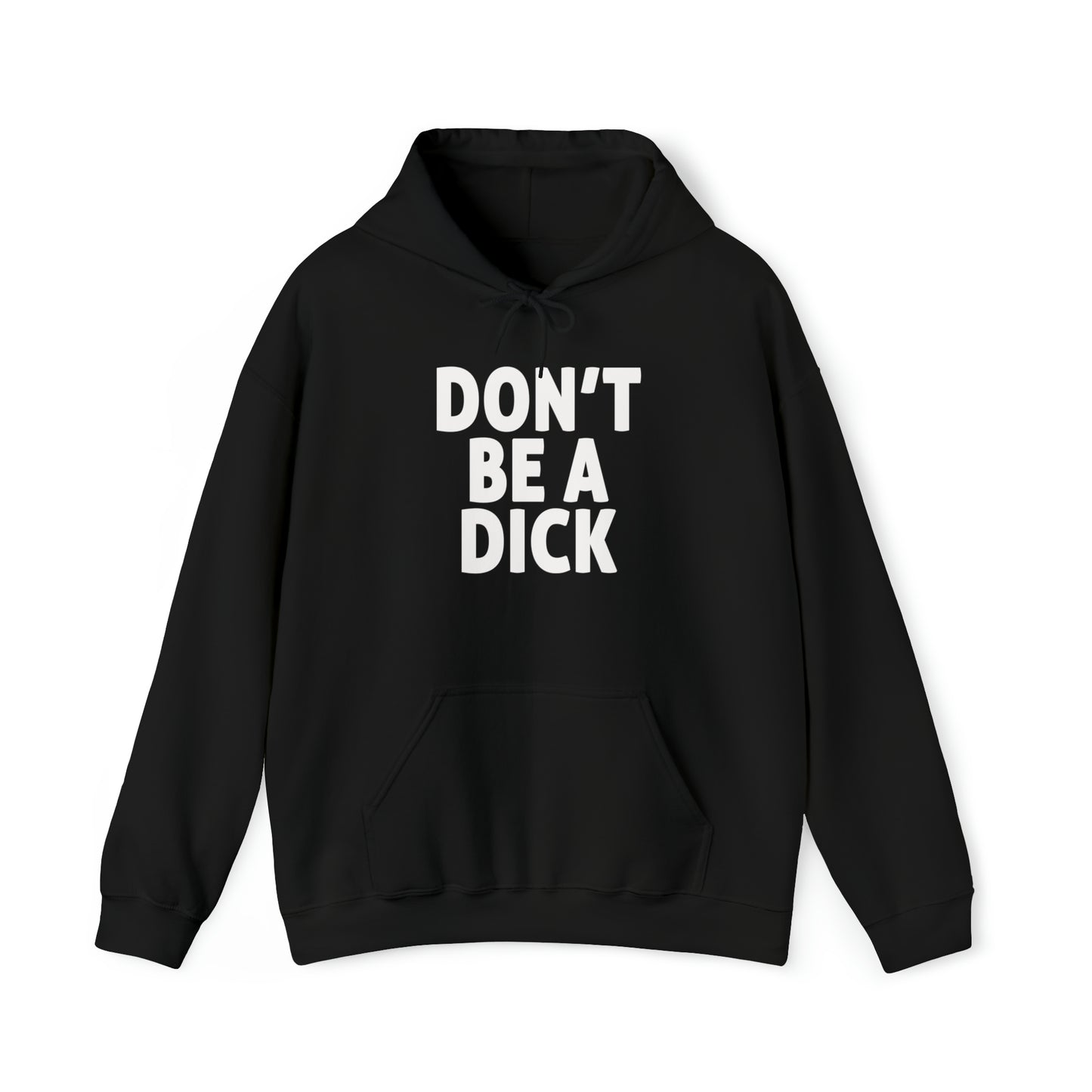 Don't Be A Dick Hoodie