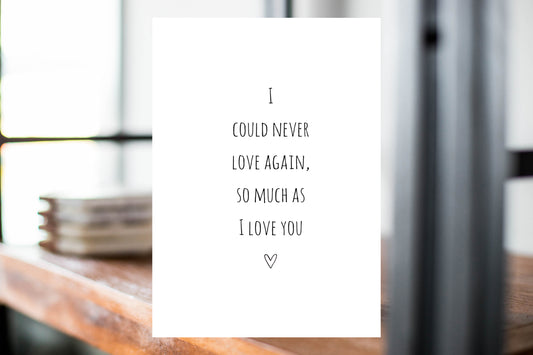 I could never love again. Greeting card