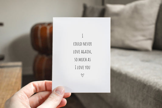 I could never love again. Greeting card