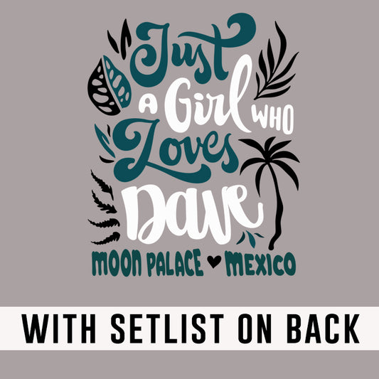 Just A Girl Who Loves Dave Mexico 2025 *With Setlist