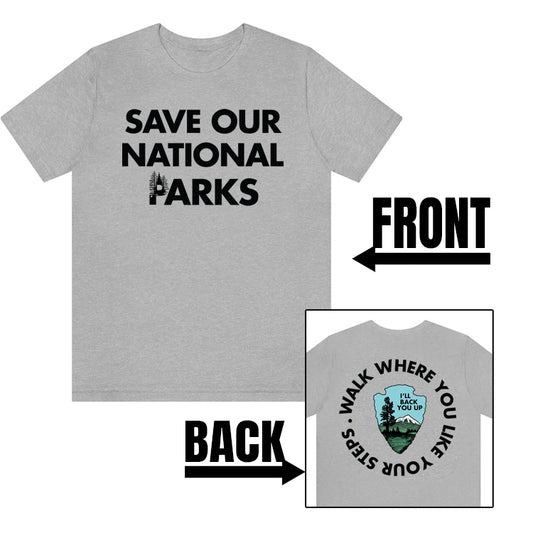 Save Our National Parks I'll Back You Up *front & back