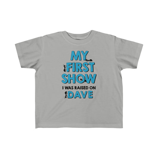 My First Dave Show I Was Raised On Dave Toddler Blue