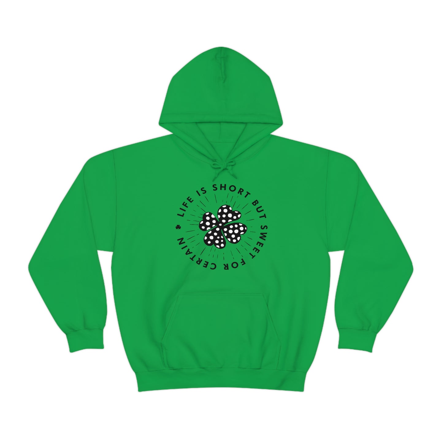 Life Is Short St Pats Hoodie