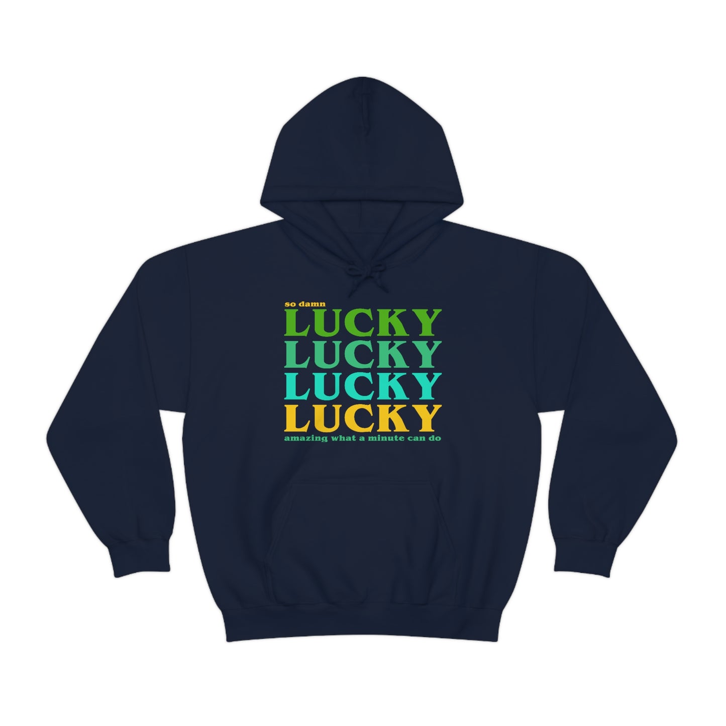 Lucky Lucky Lucky Hoodie