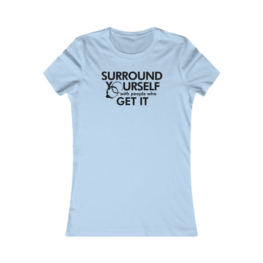 Surround Yourself Rinds Women's Cut