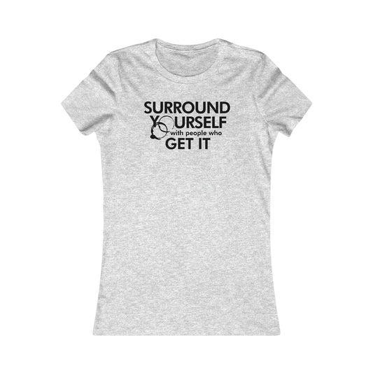Surround Yourself Rinds Women's Cut