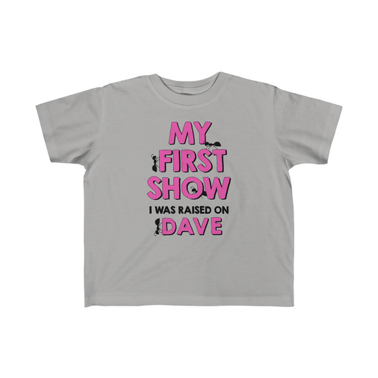 My First Dave Show I Was Raised On Dave Toddler Pink