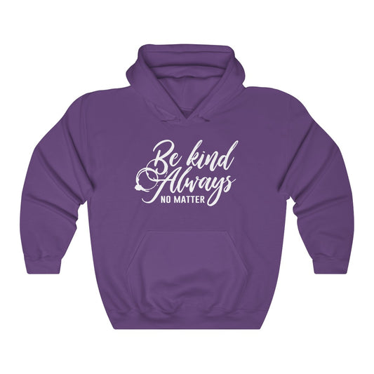 Be Kind Always Hoodie