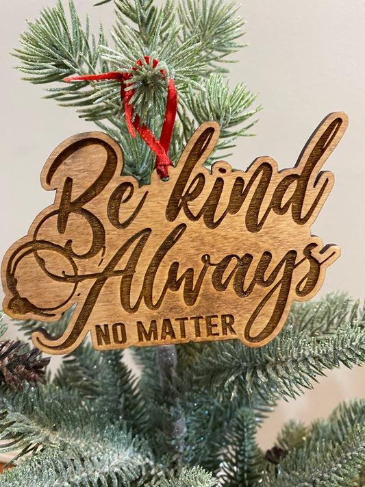 Be Kind Always No Matter