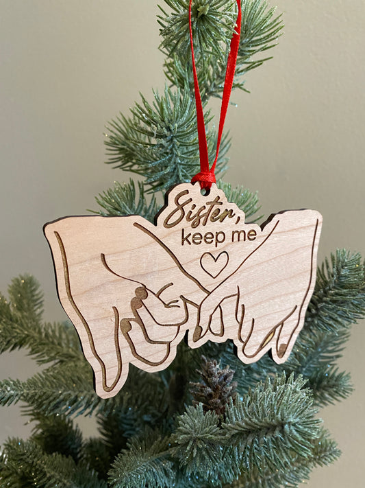 Sister You Keep Me Wood Ornament