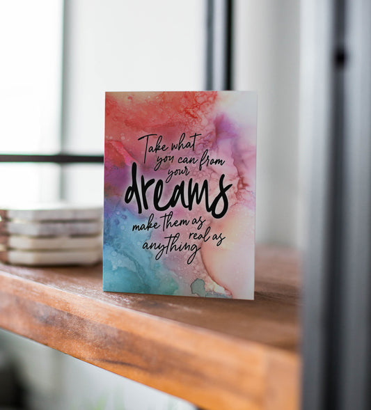 Take What You Can From Your Dreams Greeting Card