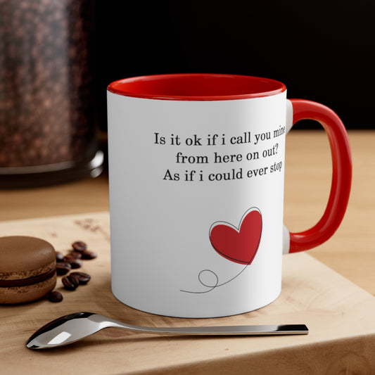 If I call you Mine Inspirational Coffee Mug