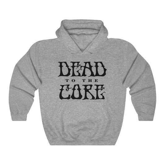 Dead To The Core Hoodie
