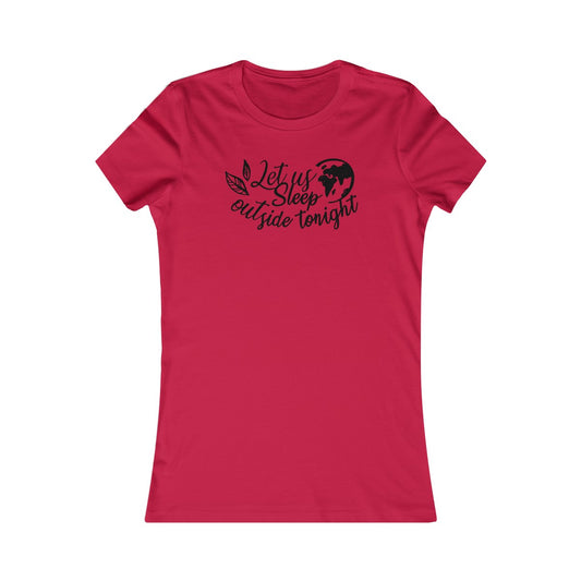 Let Us Sleep Outside Tonight Women's Cut