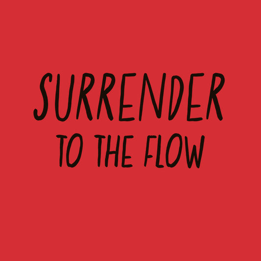 Surrender To The Flow