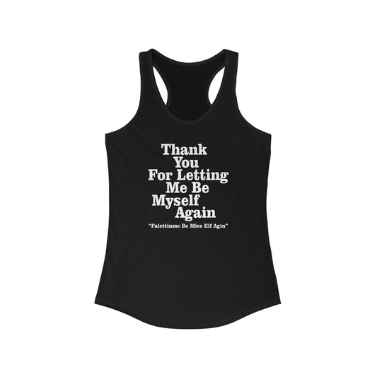Thank You For Letting Me Tank Top