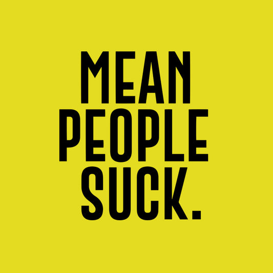 Mean People Suck Kids