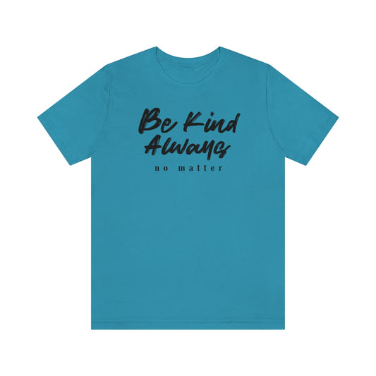 Be Kind Always New