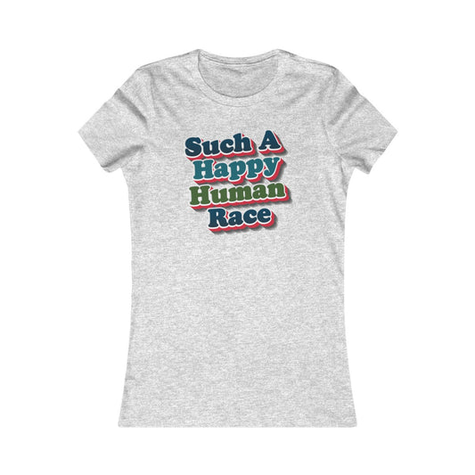 Happy Human Race Women's Cut