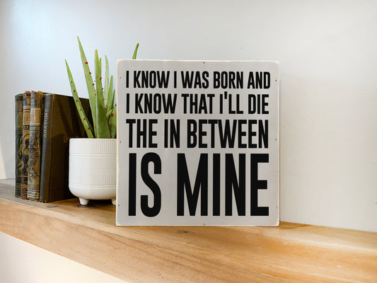 The In Between Is Mine Inspirational Block Art