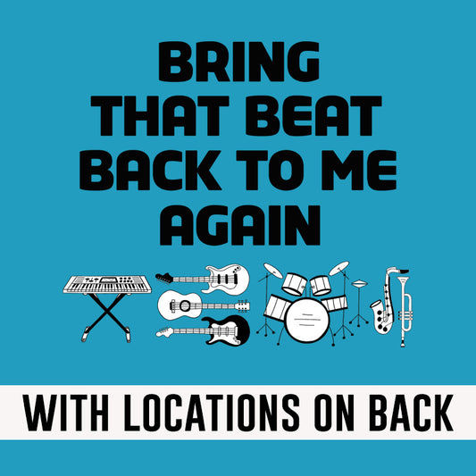 Bring That Beat Back 2023 * With Locations On Back