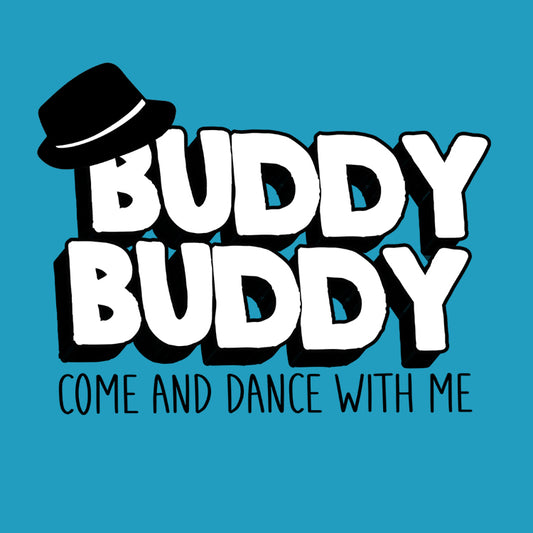 Buddy Buddy Come & Dance With Me