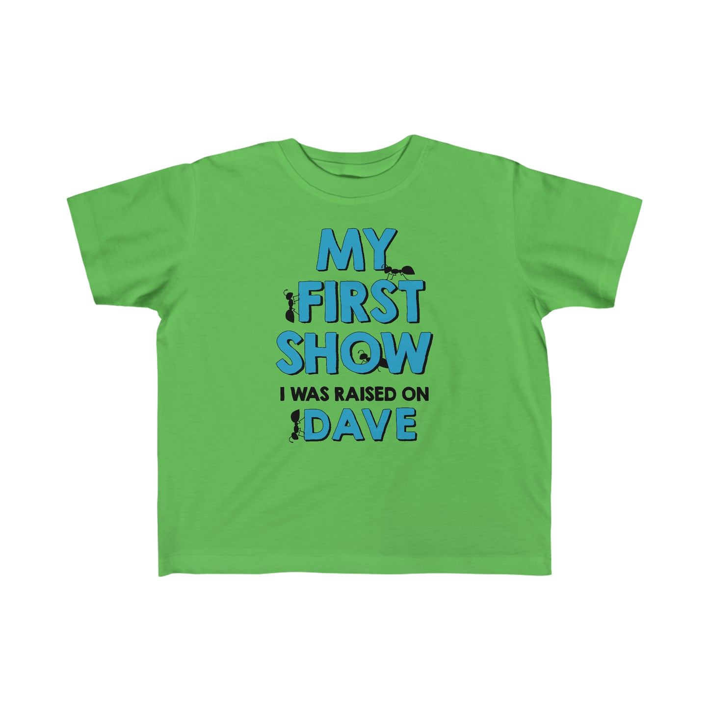 My First Dave Show I Was Raised On Dave Toddler Blue