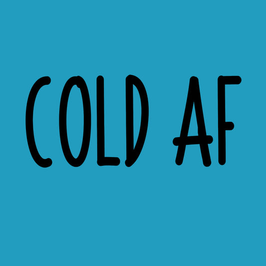 Cold AF