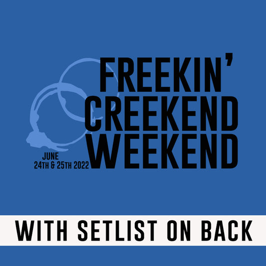 Freekin' Creekend Weekend W/SET LIST