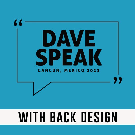 Dave Speak Mexico 2023 W/Back Printing